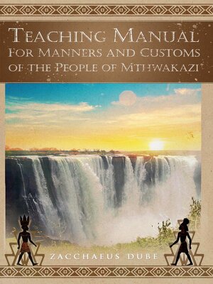 cover image of Teaching Manual for Manners and Customs of the People of Mthwakazi